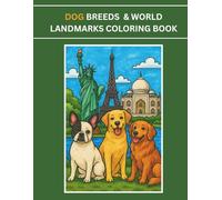 Dogs & World Landmarks Coloring Book | 42 Images: Relaxing Black-and-White Line Art with Captions for Adults, Seniors and Kids (Dog Coloring Book Collection)
