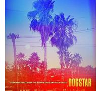 Dogstar - Somewhere Between the Power Lines and Palm Trees [VINYL]