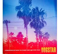 Dogstar - Somewhere Between the Power Lines and Palm Trees [VINYL]