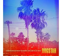 Dogstar - Somewhere Between the Power Lines and Palm Trees [VINYL]