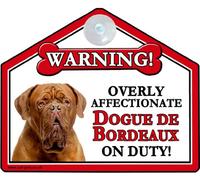DOGUE DE BORDEAUX Dog Gift. High Gloss Plastic Warning Sign 6" x 7" with Suction Sign - for car or house windows, can also be nailed to gates or fences.