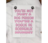 Dogue De Bordeaux Mummy Birthday Card - You're Not Just A Dog Person - Nice Cute Fun Dog Owner Novelty Mother's Day Greeting Card