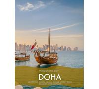 Doha: A Captivating Visual Journey through Architectural Marvels, Cultural Heritage, and Nature's Beauty - Coffee Table Picture Book or Perfect Gift ... & travel lovers.....Relaxing & Meditation.