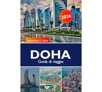 DOHA Guida di viaggio 2026: Esplora monumenti moderni, tesori culturali, negozi di lusso e ristoranti vivaci nella fiorente capitale del Qatar