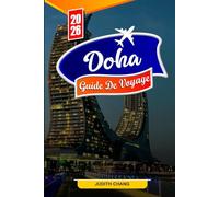 DOHA GUIDE DE VOYAGE 2026: Conseils essentiels, attractions modernes et trésors culturels à Doha