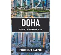 Doha Guide de voyage de 2026: Explorez la culture, le luxe, les trésors cachés et les expériences authentiques de la capitale dynamique du Qata