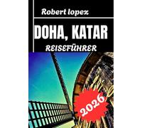 DOHA, KATAR REISEFÜHRER 2026