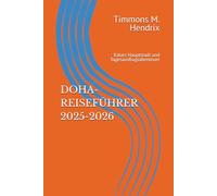 DOHA-REISEFÜHRER 2025-2026: Katars Hauptstadt und Tagesausflugsabenteuer (“Footprints of the World: A Traveler’s Companion”)