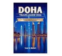 DOHA TRAVEL GUIDE 2026: Your Ultimate Companion To a City Where Tradition Meets Innovation