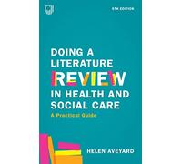 Doing a Literature Review in Health and Social Care: A Practical Guide