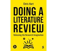 Doing a Literature Review: Releasing the Research Imagination