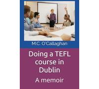 Doing a TEFL course in Dublin: A memoir
