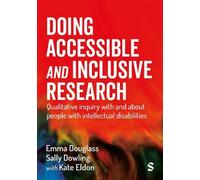 Doing Accessible and Inclusive Research: Qualitative Inquiry With and About People with Intellectual Disabilities