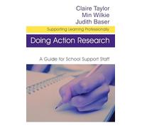 Doing Action Research: A Guide for School Support Staff (Supporting Learning Professionally Series)