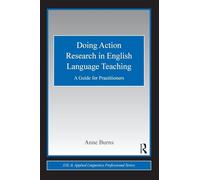 Doing Action Research in English Language Teaching: A Guide for Practitioners (ESL & Applied Linguistics Professional Series)