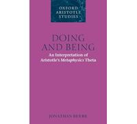 Doing and Being: An Interpretation of Aristotle's ^IMetaphysics^R Theta (Oxford Aristotle Studies Series)