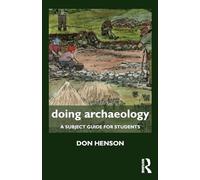 Doing Archaeology: A Subject Guide for Students (Doing... Series)