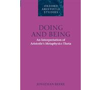 Doing and Being: An Interpretation of Aristotle's Metaphysics Theta (Oxford Aristotle Studies) (Oxford Aristotle Studies Series)