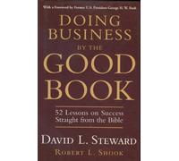 Doing Business by the Good Book: 52 Lessons on Success Straight from the Bible [ DOING BUSINESS BY THE GOOD BOOK: 52 LESSONS ON SUCCESS STRAIGHT FROM THE BIBLE ] by Steward, David L (Author ) on Jan-02-2004 Hardcover