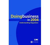 Doing Business in 2004: Understanding Regulations