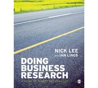 [(Doing Business Research: A Guide to Theory and Practice)] [ By (author) Nicholas Lee, By (author) Ian Lings ] [April, 2008]
