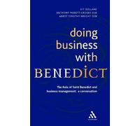 Doing Business with Benedict: The Rule of Saint Benedict and Business Management - A Conversation