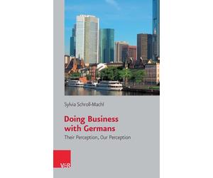 Doing Business with Germans: Their Perception, Our Perception by Dr. Sylvia Schr
