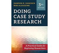 Doing Case Study Research: A Practical Guide for Beginning Researchers