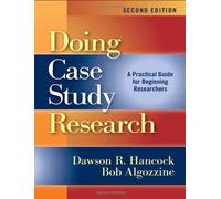 Doing Case Study Research: A Practical Guide for Beginning Researchers