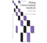 Doing Conversation Analysis: A Practical Guide (Introducing Qualitative Methods series)