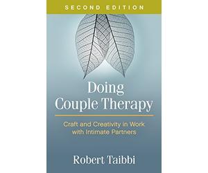 Doing Couple Therapy, Second Edition: Craft and Creativity in Work with Intimate Partners (The Guilford Family Therapy)