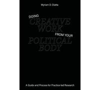 Doing Creative Work From Your Political Body