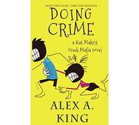 Doing Crime: A Kat Makris Greek Mafia Novel: Volume 3