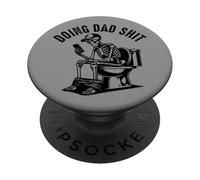 Doing Dad Shit Skeleton Dads Joke Funny Father's Day PopSockets Adhesive PopGrip