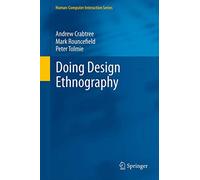Doing Design Ethnography (Human-Computer Interaction Series)