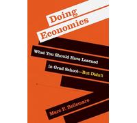 Doing Economics: What You Should Have Learned in Grad School-But Didn’t