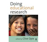 Doing Educational Research: A First Time Guide for Students and Researchers