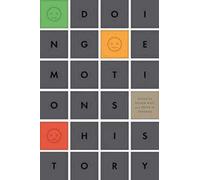 Doing Emotions History (The History of Emotions)