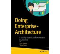 Doing Enterprise-Architecture : A Maturity-Model Guide to Architecture Development