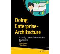 Doing Enterprise-Architecture: A Maturity-Model Guide to Architecture Development