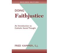 Doing Faithjustice (Revised Edition): An Introduction to Catholic Social Thought