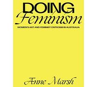 Doing Feminism: Women's Art and Feminist Criticism in Australia