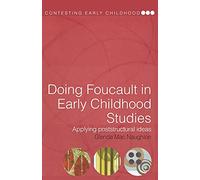 Doing Foucault in Early Childhood Studies: Applying Post-Structural Ideas (Contesting Early Childhood)