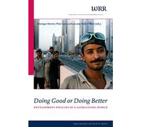 Doing Good or Doing Better: Development Policies in a Globalizing World: Development Policies in a Globalising World: 21 (WRR Verkenningen)