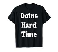 Doing Hard Time Funny Marriage T-Shirt