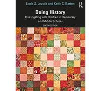 Doing History: Investigating with Children in Elementary and Middle Schools