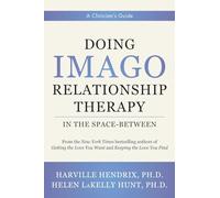 Doing Imago Relationship Therapy in the Space-Between: A Clinician's Guide