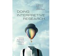 Doing Interpretive Research : Learning and Teaching Imagination in Social Research