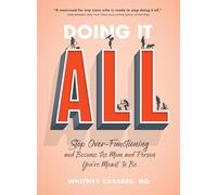 Doing It All: Stop Over-Functioning and Become the Mom and Person You're Meant to Be