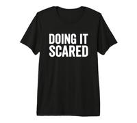 Doing It Scared Mental Health Anxiety Motivation Premium T-Shirt